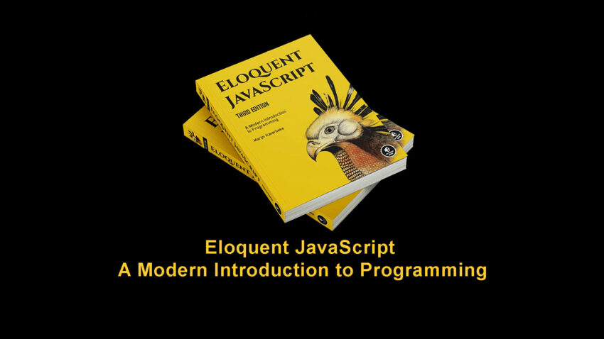 Eloquent JavaScript, 3rd Edition: A Modern Introduction to Programming